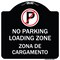 Signmission Loading Zone Zona De Cargamento W/ No Parking Heavy-Gauge Aluminum Sign, 18" x 18", BW-1818-23882 A-DES-BW-1818-23882 - alternate 1